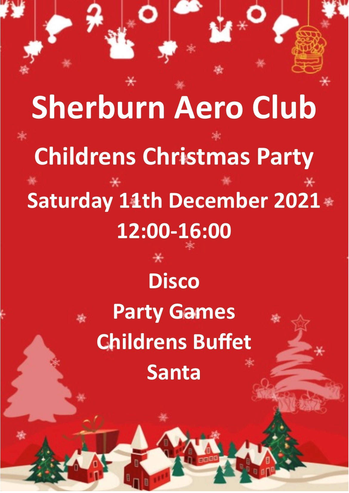 Disco, Party Games, Children's Buffet and Santa of course. Only 60 places available - first come first booked basis. The list is up in the corridor at the Clubhouse.